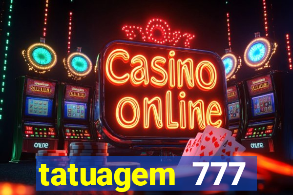 tatuagem 777 significado no crime